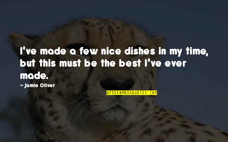 Looking Sideways Quotes By Jamie Oliver: I've made a few nice dishes in my