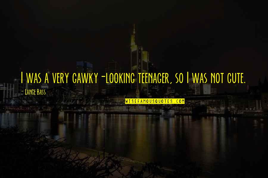 Looking So Cute Quotes By Lance Bass: I was a very gawky-looking teenager, so I