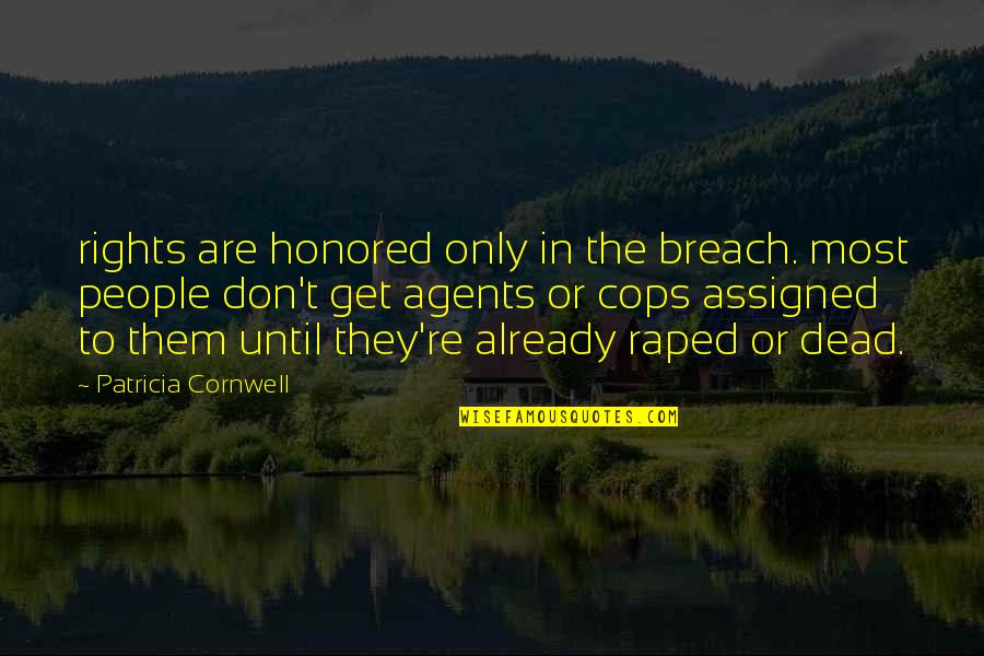 Lookingforalaska Quotes By Patricia Cornwell: rights are honored only in the breach. most Lookingforalaska Quotes By Patricia Cornwell: rights are honored only in the breach. most