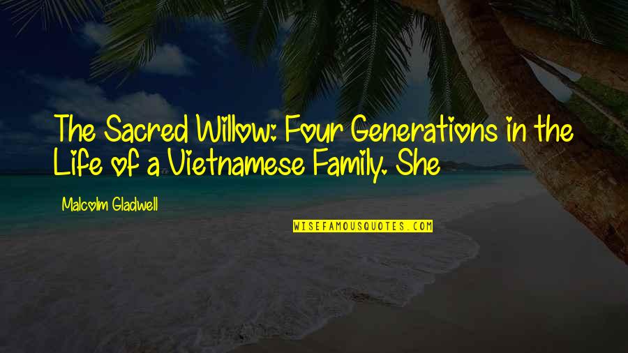 Lookingglass Quotes By Malcolm Gladwell: The Sacred Willow: Four Generations in the Life Lookingglass Quotes By Malcolm Gladwell: The Sacred Willow: Four Generations in the Life