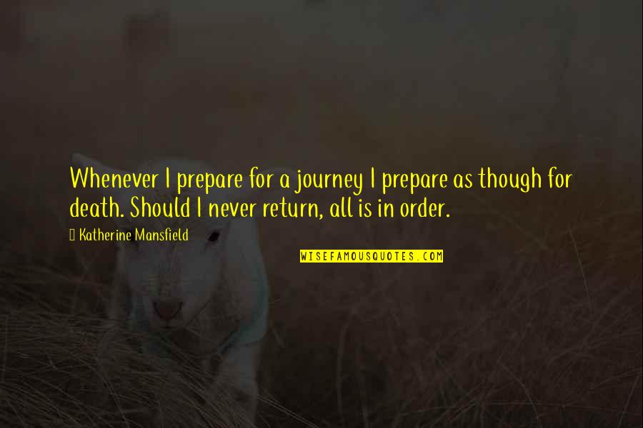 Lookout Tower Quotes By Katherine Mansfield: Whenever I prepare for a journey I prepare