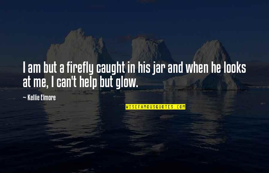 Looks And Love Quotes By Kellie Elmore: I am but a firefly caught in his