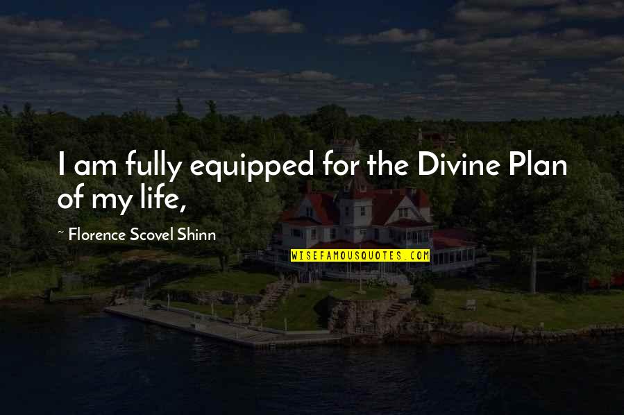 Looks On Reporters Quotes By Florence Scovel Shinn: I am fully equipped for the Divine Plan Looks On Reporters Quotes By Florence Scovel Shinn: I am fully equipped for the Divine Plan