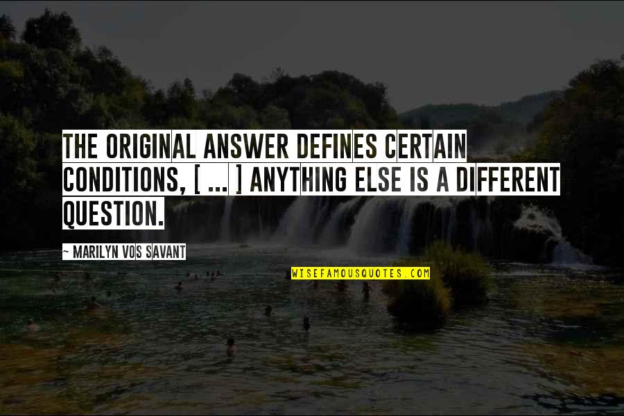Loolah Quotes By Marilyn Vos Savant: The original answer defines certain conditions, [ ... Loolah Quotes By Marilyn Vos Savant: The original answer defines certain conditions, [ ...