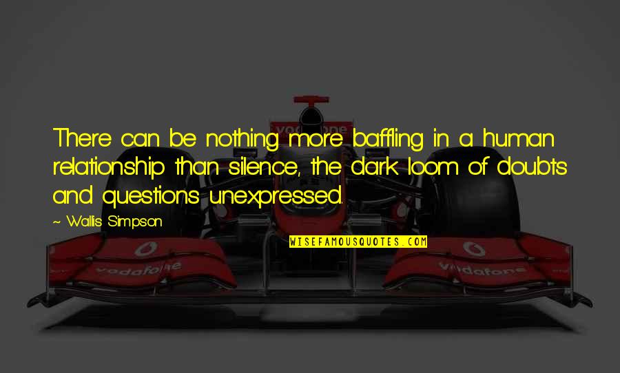 Loom Quotes By Wallis Simpson: There can be nothing more baffling in a