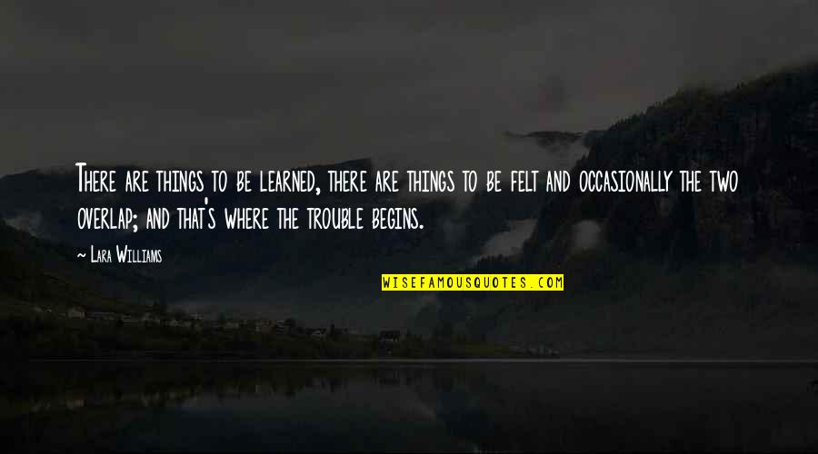 Looney Tunes Show Daffy Quotes By Lara Williams: There are things to be learned, there are