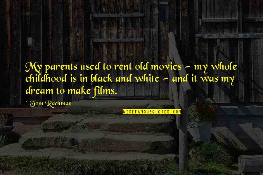 Looneybins Quotes By Tom Rachman: My parents used to rent old movies -