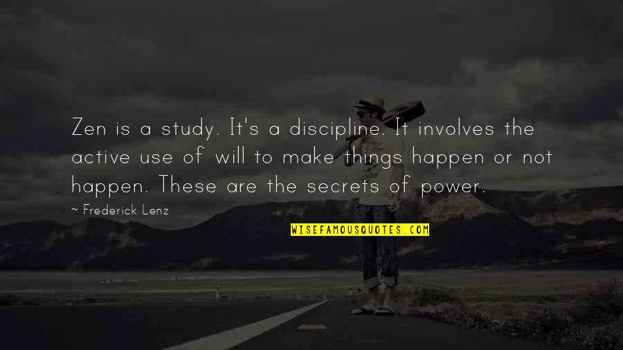 Loooove It Dragon Quotes By Frederick Lenz: Zen is a study. It's a discipline. It
