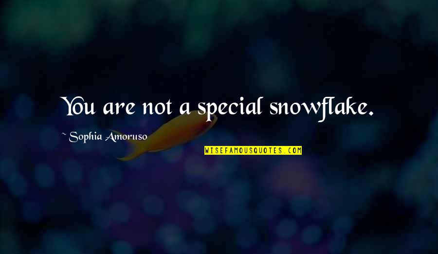 Loop Lines Quotes By Sophia Amoruso: You are not a special snowflake.