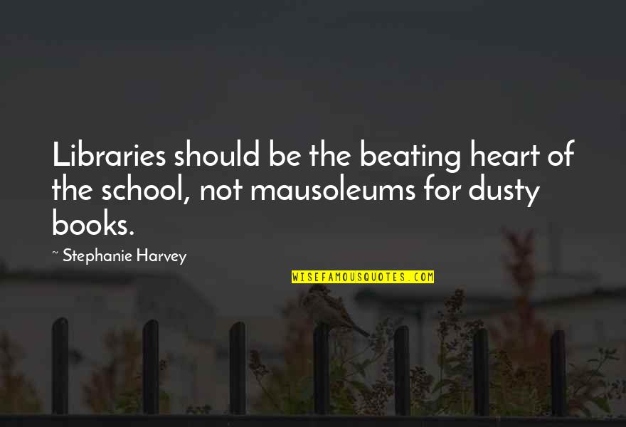Looptt Quotes By Stephanie Harvey: Libraries should be the beating heart of the