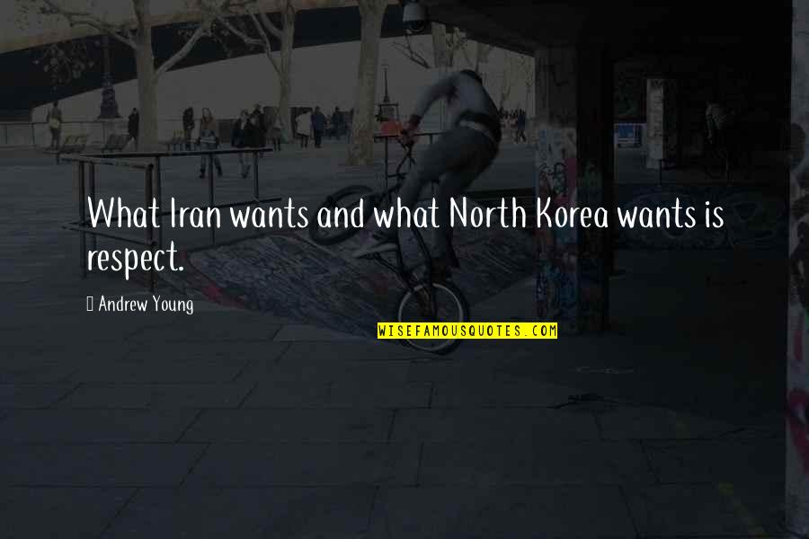 Looseleaf Quotes By Andrew Young: What Iran wants and what North Korea wants Looseleaf Quotes By Andrew Young: What Iran wants and what North Korea wants
