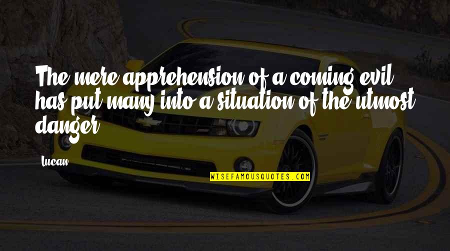 Loosli Architekten Quotes By Lucan: The mere apprehension of a coming evil has