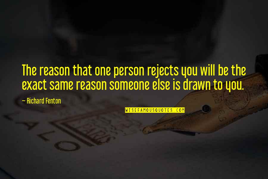 Looting Shooting Quotes By Richard Fenton: The reason that one person rejects you will