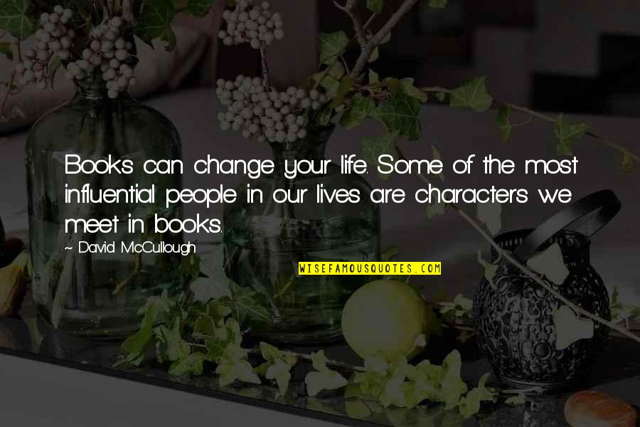 Lopedog Quotes By David McCullough: Books can change your life. Some of the Lopedog Quotes By David McCullough: Books can change your life. Some of the