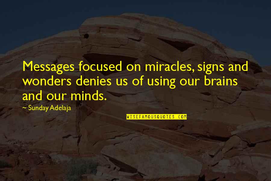 Loppuunmyyty Quotes By Sunday Adelaja: Messages focused on miracles, signs and wonders denies