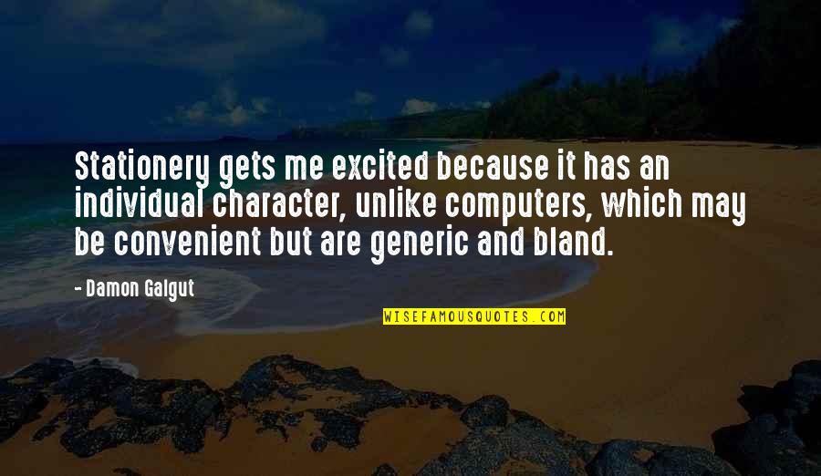 Lopresto Collection Quotes By Damon Galgut: Stationery gets me excited because it has an Lopresto Collection Quotes By Damon Galgut: Stationery gets me excited because it has an