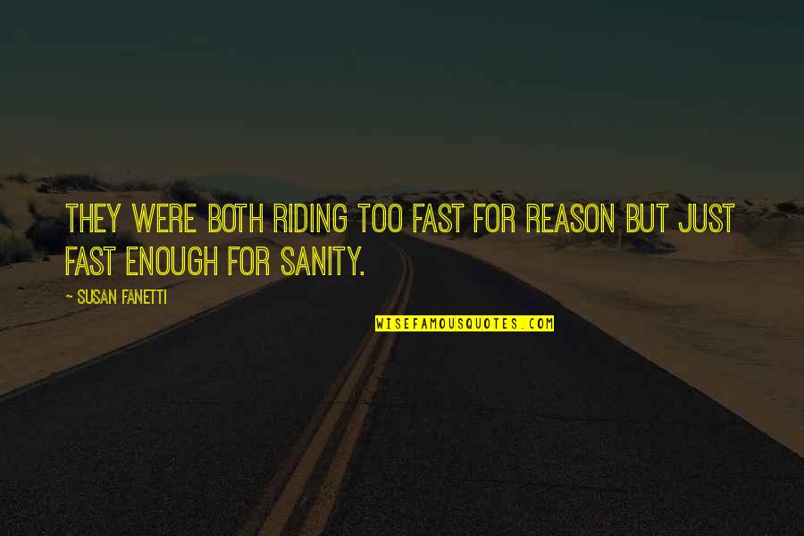 Loptimisme De Leibniz Quotes By Susan Fanetti: They were both riding too fast for reason