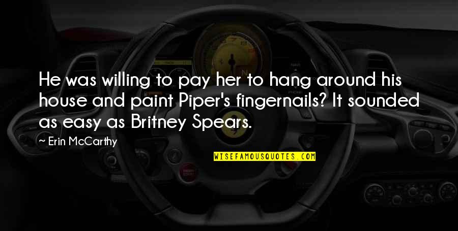 Lorch Mp3 Quotes By Erin McCarthy: He was willing to pay her to hang Lorch Mp3 Quotes By Erin McCarthy: He was willing to pay her to hang