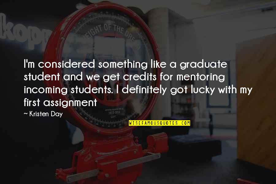 Lorch Mp3 Quotes By Kristen Day: I'm considered something like a graduate student and Lorch Mp3 Quotes By Kristen Day: I'm considered something like a graduate student and
