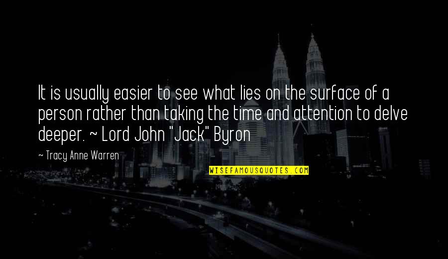 Lord Byron Quotes By Tracy Anne Warren: It is usually easier to see what lies
