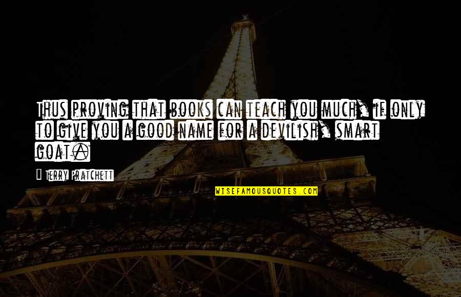 Lord Charles Cornwallis Famous Quotes By Terry Pratchett: Thus proving that books can teach you much, Lord Charles Cornwallis Famous Quotes By Terry Pratchett: Thus proving that books can teach you much,