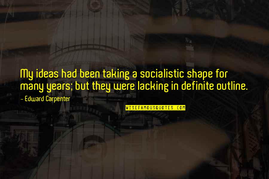 Lord Chesterfield Time Quotes By Edward Carpenter: My ideas had been taking a socialistic shape