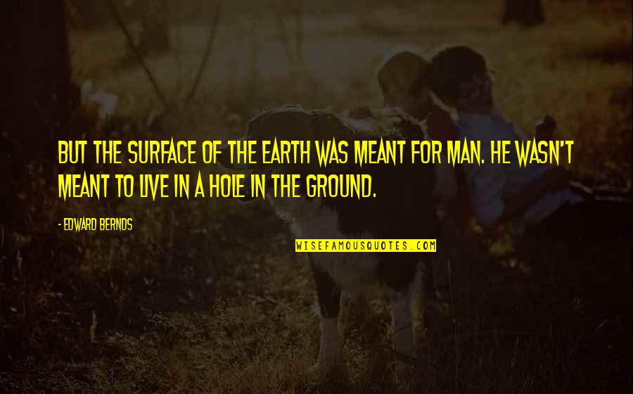 Lord Denning Most Famous Quotes By Edward Bernds: But the surface of the Earth was meant Lord Denning Most Famous Quotes By Edward Bernds: But the surface of the Earth was meant