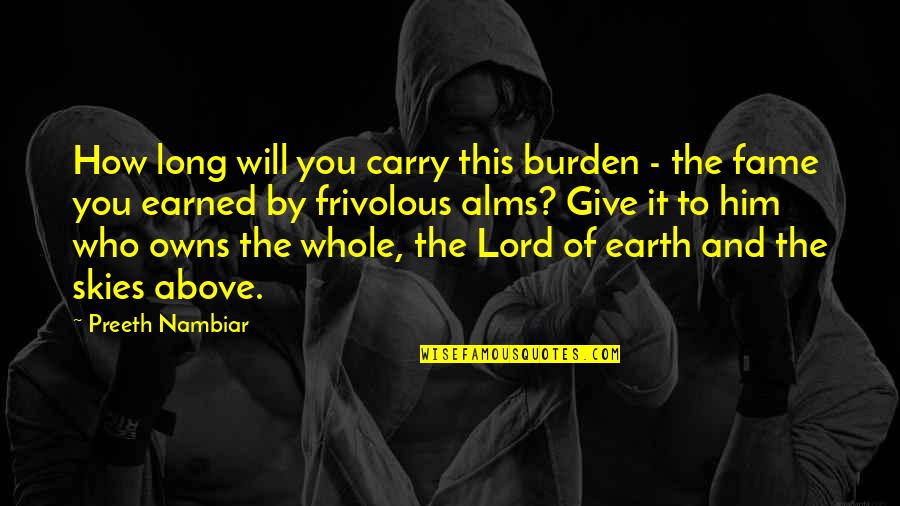 Lord Give Quotes By Preeth Nambiar: How long will you carry this burden -
