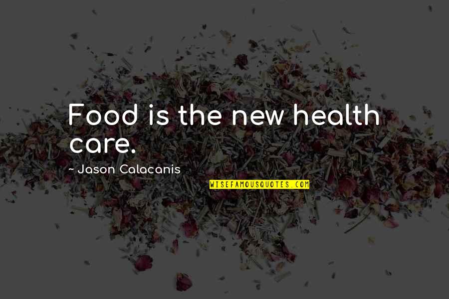 Lord God Of Abraham Quotes By Jason Calacanis: Food is the new health care. Lord God Of Abraham Quotes By Jason Calacanis: Food is the new health care.