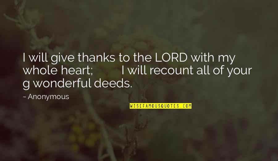 Lord I Give You Thanks Quotes By Anonymous: I will give thanks to the LORD with