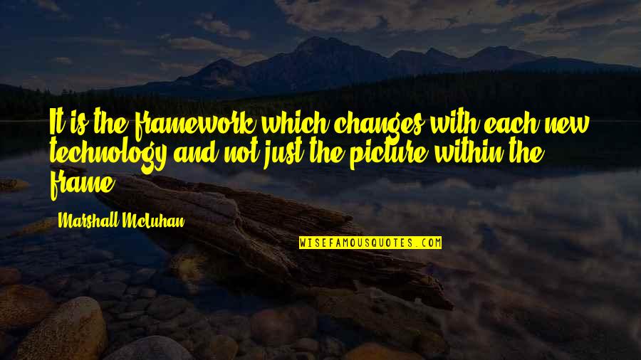 Lord Jagannath Short Quotes By Marshall McLuhan: It is the framework which changes with each Lord Jagannath Short Quotes By Marshall McLuhan: It is the framework which changes with each