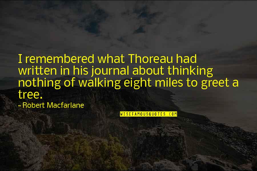 Lord Knows I Try Quotes By Robert Macfarlane: I remembered what Thoreau had written in his