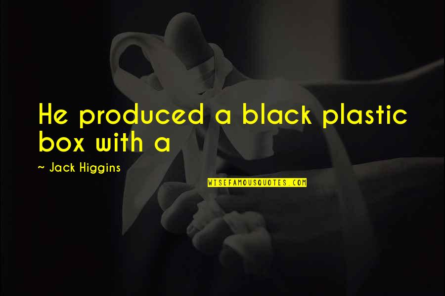 Lord Longford Quotes By Jack Higgins: He produced a black plastic box with a