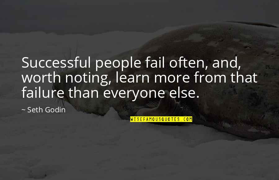 Lord Marbury Quotes By Seth Godin: Successful people fail often, and, worth noting, learn