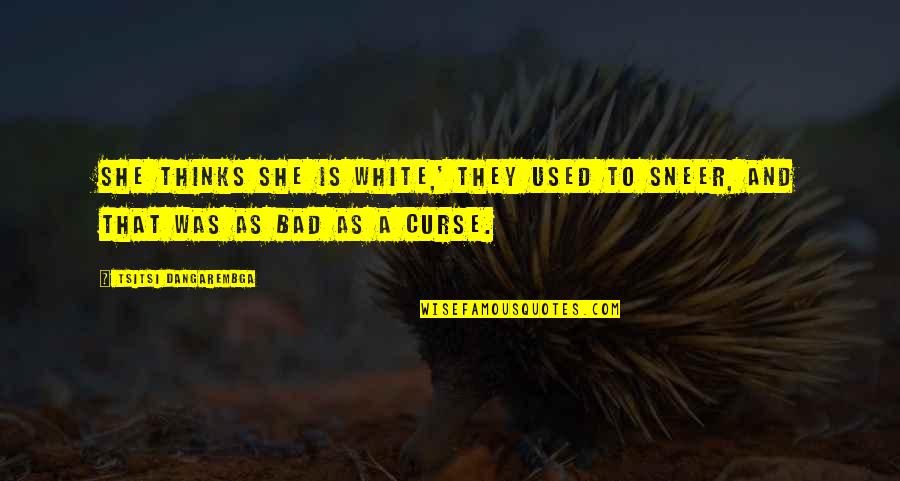 Lord Of The Flies Beast Fear Quotes By Tsitsi Dangarembga: She thinks she is white,' they used to