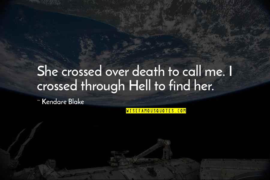 Lord Of The Flies Chapter 9 Quotes By Kendare Blake: She crossed over death to call me. I