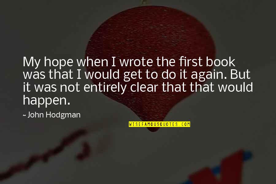 Lord Of The Flies Dictatorship Quotes By John Hodgman: My hope when I wrote the first book