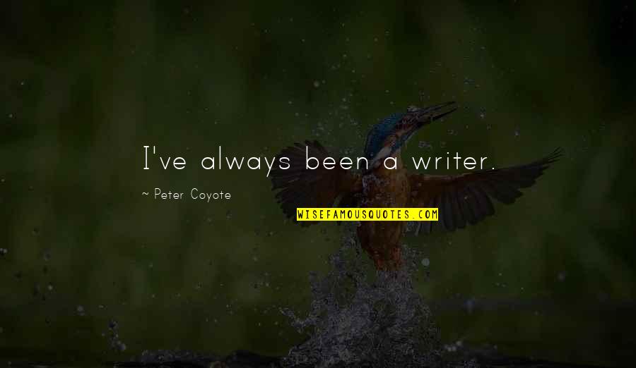 Lord Of The Flies Hair Quotes By Peter Coyote: I've always been a writer.