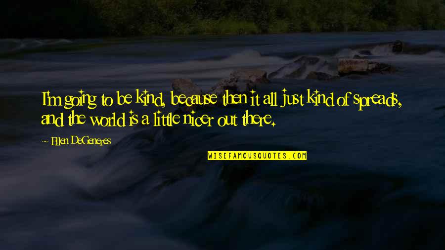 Lord Of The Flies Jack Using Fear Quotes By Ellen DeGeneres: I'm going to be kind, because then it