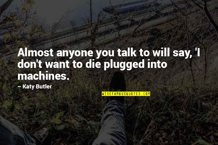 Lord Of The Flies Ralph Savage Quotes By Katy Butler: Almost anyone you talk to will say, 'I