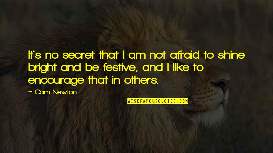 Lord Of The Flies Ralph Savagery Quotes By Cam Newton: It's no secret that I am not afraid Lord Of The Flies Ralph Savagery Quotes By Cam Newton: It's no secret that I am not afraid