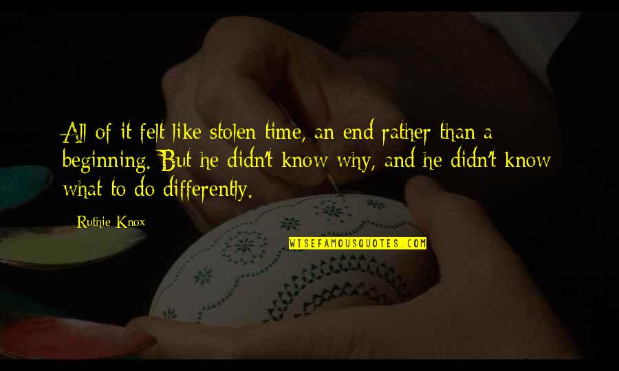 Lord Of The Flies Ralph Savagery Quotes By Ruthie Knox: All of it felt like stolen time, an Lord Of The Flies Ralph Savagery Quotes By Ruthie Knox: All of it felt like stolen time, an