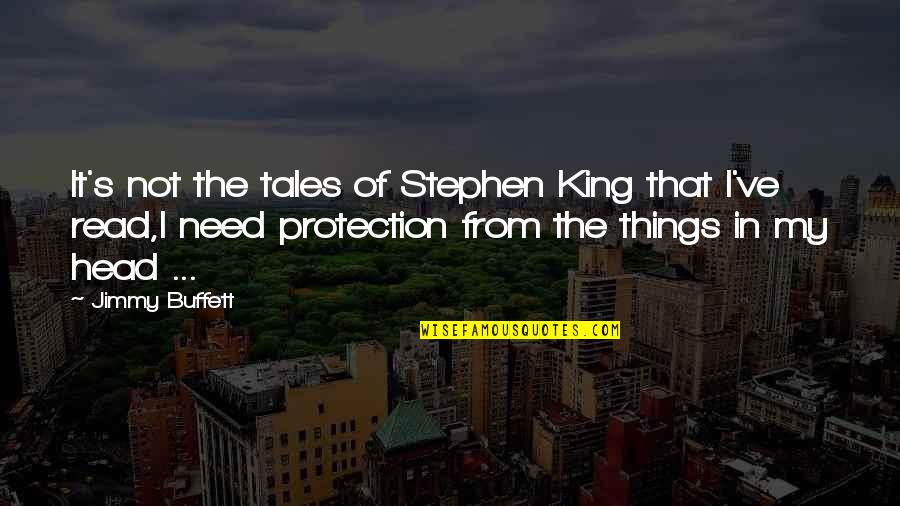 Lord Of The Flies Theme Fear Of The Unknown Quotes By Jimmy Buffett: It's not the tales of Stephen King that