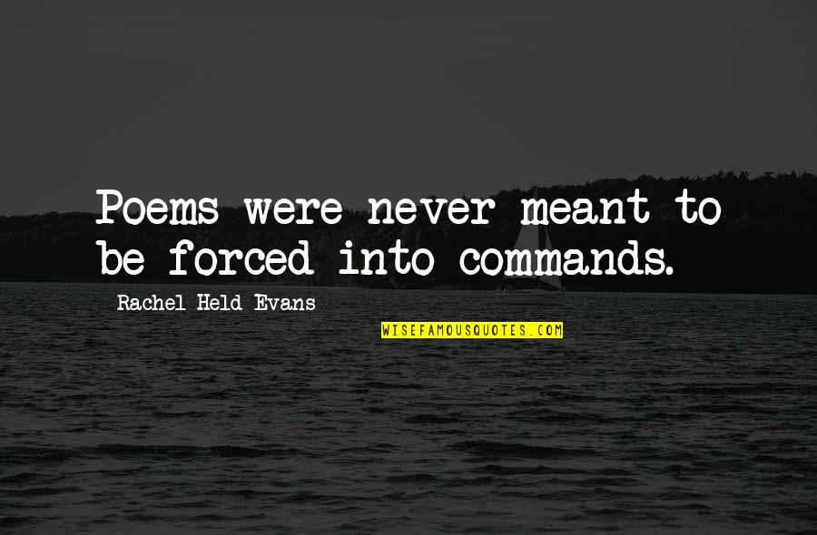 Lord Of The Rings Epic Quotes By Rachel Held Evans: Poems were never meant to be forced into Lord Of The Rings Epic Quotes By Rachel Held Evans: Poems were never meant to be forced into