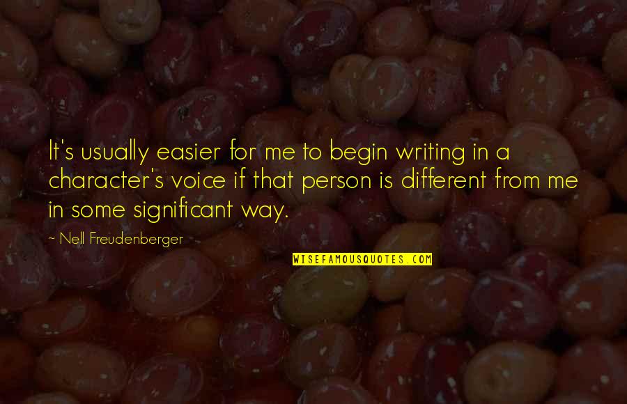 Lord Of The Rings Two Towers Elvish Quotes By Nell Freudenberger: It's usually easier for me to begin writing