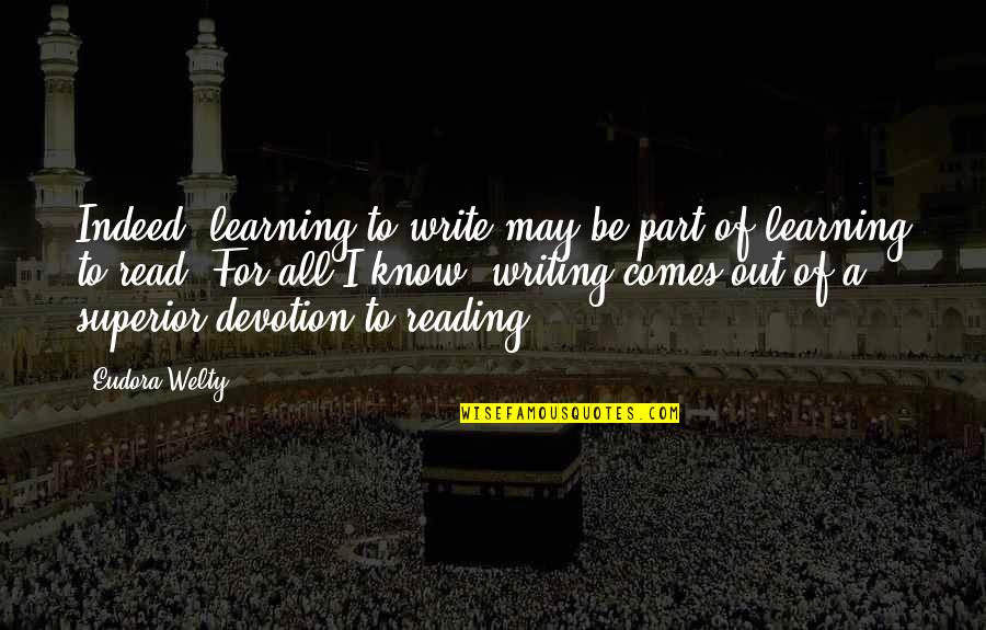 Lord Of The Worlds Quotes By Eudora Welty: Indeed, learning to write may be part of Lord Of The Worlds Quotes By Eudora Welty: Indeed, learning to write may be part of