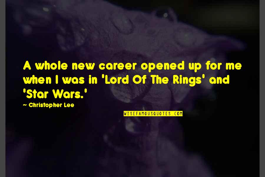 Lord The Rings Quotes By Christopher Lee: A whole new career opened up for me