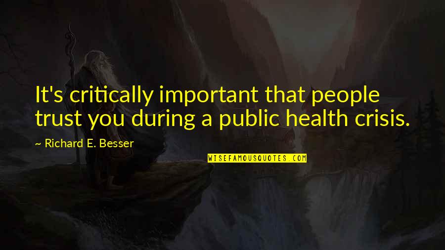 Lord Thomas Macaulay Quotes By Richard E. Besser: It's critically important that people trust you during Lord Thomas Macaulay Quotes By Richard E. Besser: It's critically important that people trust you during