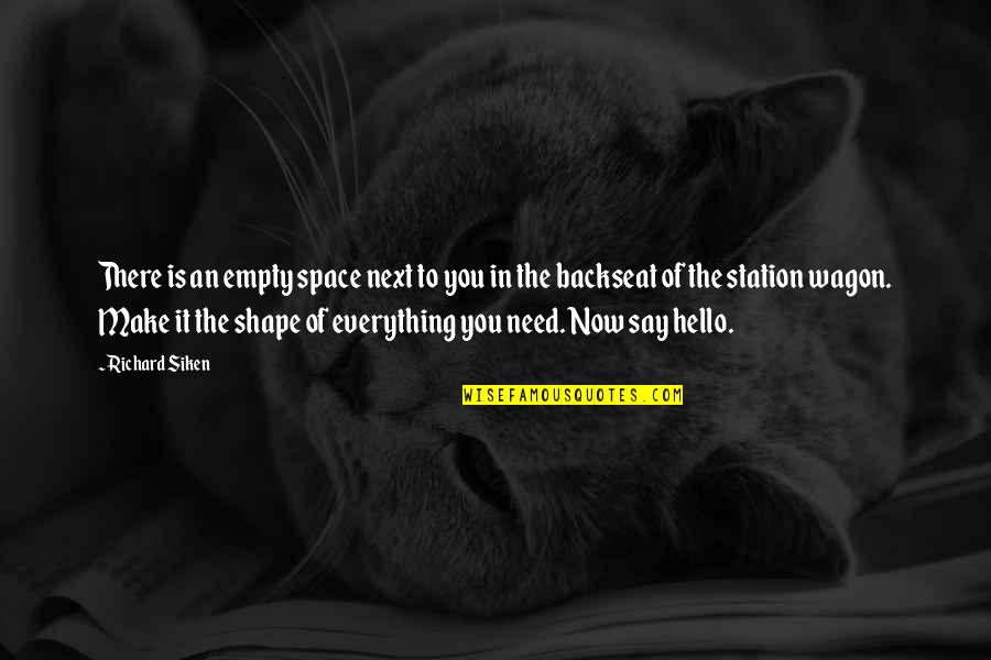 Lording North Quotes By Richard Siken: There is an empty space next to you Lording North Quotes By Richard Siken: There is an empty space next to you