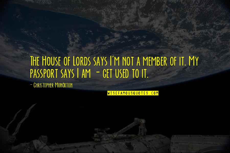 Lords Best Quotes By Christopher Monckton: The House of Lords says I'm not a Lords Best Quotes By Christopher Monckton: The House of Lords says I'm not a